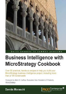Business Intelligence with MicroStrategy Cookbook.pdf